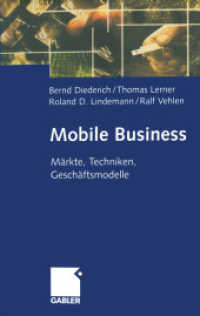 Mobile Business : Märkte, Techniken, Geschäftsmodelle （Softcover Reprint of the Original 1st 2001）