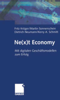 Ne(x)t Economy : Mit digitalen Geschäftsmodellen zum Erfolg （Softcover reprint of the original 1st ed. 2001. 2012. 152 S. 152 S. 21）