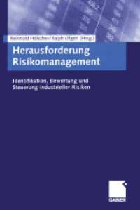 Herausforderung Risikomanagement : Identifikation, Bewertung und Steuerung industrieller Risiken （Softcover Reprint of the Original 1st 2002）