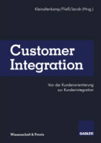 Customer Integration : Von der Kundenorientierung zur Kundenintegration （2012. 293 S. 293 S. 240 mm）