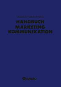 Handbuch Marketing-Kommunikation : Strategien — Instrumente — Perspektiven. Werbung — Sales Promotions — Public Relations — Corporate Identity — Sponsoring — Product Placement — Messen — Persö