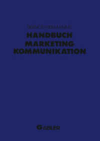 Handbuch Marketing-Kommunikation : Strategien Instrumente Perspektiven. Werbung Sales Promotions Public Relations Corporate Identity Sponsoring Product Placement Messen Persönlicher Verkauf （Softcover reprint of the original 1st ed. 1993. 2012. xxi, 1044 S. XXI）