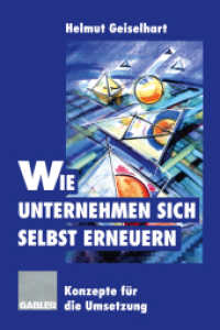 Wie Unternehmen sich selbst erneuern : Konzepte für die Umsetzung （Softcover reprint of the original 1st ed. 1995. 2012. 181 S. 181 S. 21）