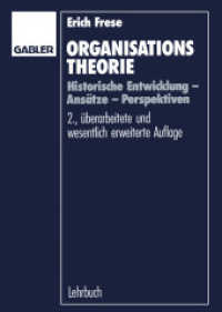 Organisationstheorie : Historische Entwicklung - Ansätze - Perspektiven （2. Aufl. 2012. xvi, 472 S. XVI, 472 S. 240 mm）