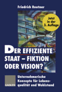 Der effiziente Staat — Fiktion oder Vision? : Unternehmerische Konzepte für Lebensqualität und Wohlstand （3RD）
