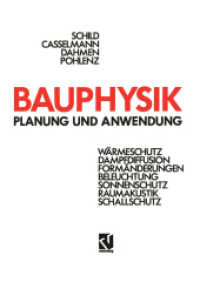 Bauphysik : Planung und Anwendung （4. Aufl. 2012. viii, 215 S. VIII, 215 S. 136 Abb. Mit zahlr. Abb. und）