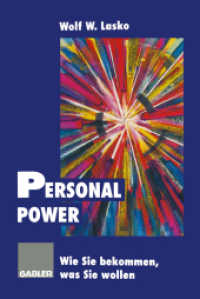 Personal Power : Wie Sie bekommen, was Sie wollen （Softcover reprint of the original 1st ed. 1995. 2012. 213 S. 213 S. 21）