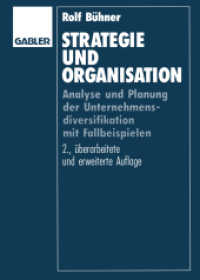 Strategie und Organisation : Analyse und Planung der Unternehmensdiversifikation mit Fallbeispielen （2. Aufl. 2012. 691 S. 691 S. 240 mm）