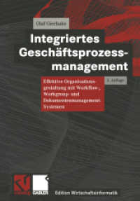 Integriertes Geschäftsprozessmanagement : Effektive Organisationsgestaltung mit Workflow-, Workgroup- und Dokumentenmanagement-Systemen (Edition Wirtschaftsinformatik) （3RD）