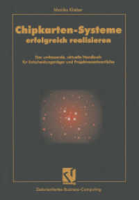 Chipkarten-Systeme erfolgreich realisieren : Das umfassende, aktuelle Handbuch für Entscheidungsträger und Projektverantwortliche (Zielorientiertes Business Computing) （2012. xiv, 210 S. XIV, 210 S. 244 mm）