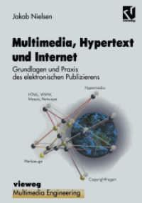 Multimedia, Hypertext und Internet : Grundlagen und Praxis des elektronischen Publizierens (Multimedia-Engineering) （Softcover reprint of the original 1st ed. 1996. 2012. xvi, 492 S. XVI,）