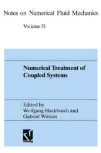 Numerical Treatment of Coupled Systems : Proceedings of the Eleventh GAMM-Seminar, Kiel, January 20-22, 1995 (Notes on Numerical Fluid Mechanics .51) （Softcover reprint of the original 1st ed. 1995. 2012. vi, 216 S. VI, 2）