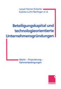 Beteiligungskapital und technologieorientierte Unternehmensgründungen : Markt — Finanzierung — Rahmenbedingungen （Softcover Reprint of the Original 1st 1999）