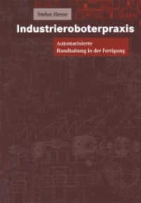 Industrieroboterpraxis : Automatisierte Handhabung in der Fertigung （Softcover Reprint of the Original 1st 1998）