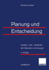 Planung und Entscheidung : Modelle - Ziele - Methoden. Mit Fallstudien und Lösungen （4. Aufl. 2014. xvi, 624 S. XVI, 624 S. 22 Abb. 244 mm）