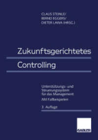 Zukunftsgerichtetes Controlling : Unterstützungs- und Steuerungssystem für das Management （3RD）