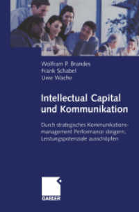 Intellectual Capital und Kommunikation : Durch strategisches Kommunikationsmanagement Performance steigern, Leistungspotenziale ausschöpfen