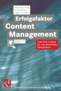 Erfolgsfaktor Content Management : Vom Web Content Bis Zum Knowledge Management (Zielorientiertes Business Computing) （Softcover Reprint of the Original 1st 2001）