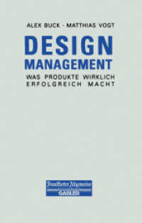 Design Management : Was Produkte Wirklich Erfolgreich Macht (FAZ - Gabler Edition) （Softcover reprint of the original 1st ed. 1997. 2012. 280 S. 280 S. 11）