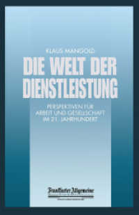 Die Welt der Dienstleistung : Perspektiven für Arbeit und Gesellschaft im 21. Jahrhundert (Faz - Gabler Edition)