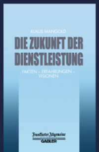 Die Zukunft der Dienstleistung : Fakten — Erfahrungen — Visionen (Faz - Gabler Edition) （1997）