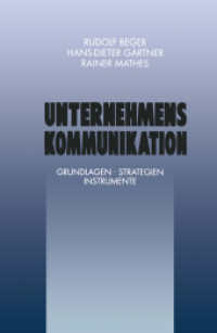 Unternehmenskommunikation : Grundlagen · Strategien Instrumente (FAZ - Gabler Edition) （Softcover reprint of the original 1st ed. 1989. 2014. 416 S. 416 S. 26）