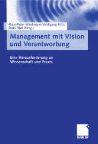 Management mit Vision und Verantwortung : Eine Herausforderung an Wissenschaft und Praxis （Softcover Reprint of the Original 1st 2004）