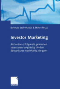 Investor Marketing : Aktionäre erfolgreich gewinnen, Investoren langfristig binden, Börsenkurse nachhaltig steigern
