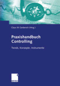Praxishandbuch Controlling : Trends, Konzepte, Instrumente （Softcover Reprint of the Original 1st 2005）