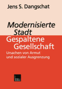 Modernisierte Stadt — gespaltene Gesellschaft : Ursachen von Armut und sozialer Ausgrenzung （Softcover Reprint of the Original 1st 1999）