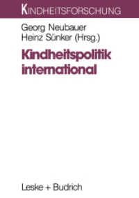 Kindheitspolitik international : Problemfelder und Strategien (Kindheitsforschung 3) （Softcover reprint of the original 1st ed. 1993. 2012. 171 S. 171 S. 21）