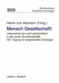 Mensch Gesellschaft! : Lebenschancen und Lebensrisiken in der neuen Bundesrepublik. VIII. Tagung für angewandte Soziologie （Softcover Reprint of the Original 1st 1995）