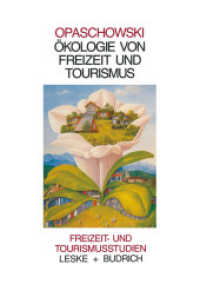 Ökologie von Freizeit und Tourismus (Freizeit- und Tourismusstudien 4) （1991. 2012. 168 S. 168 S. 30 Abb. 210 mm）