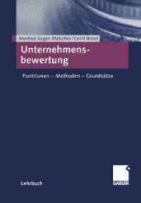 Unternehmensbewertung : Funktionen - Methoden - Grundsätze （1. Aufl. 2005. 2006. xxxii, 713 S. 88 SW-Abb. 244 mm）