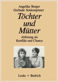 Töchter und Mütter : Ablösung als Konflikt und Chance （Softcover Reprint of the Original 1st 1988）