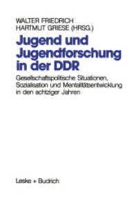 Jugend und Jugendforschung in der DDR : Gesellschaftspolitische Situationen, Sozialisation und Mentalitätsentwicklung in den achtziger Jahren （Softcover Reprint of the Original 1st 1991）