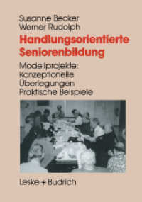 Handlungsorientierte Seniorenbildung : Modellprojekte: Konzeptionelle Überlegungen — praktische Beispiele （Softcover Reprint of the Original 1st 1994）