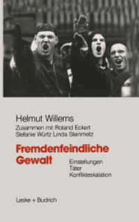 Fremdenfeindliche Gewalt : Einstellungen Täter Konflikteskalation （Softcover Reprint of the Original 1st 1993）