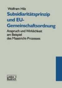 Subsidiaritätsprinzip und EU-Gemeinschaftsordnung : Anspruch und Wirklichkeit am Beispiel des Maastricht-Prozesses （Softcover Reprint of the Original 1st 1998）
