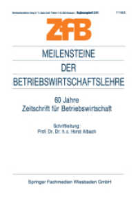 Meilensteine der Betriebswirtschaftslehre : 60 Jahre Zeitschrift für Betriebswirtschaft (Zeitschrift für Betriebswirtschaft .2/91) （2013. xiv, 369 S. XIV, 369 S. 244 mm）
