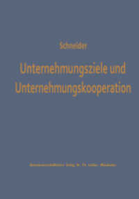 Unternehmungsziele und Unternehmungskooperation : Ein Beitrag zur Erklärung kooperativ bedingter Zielvariationen (Studienreihe Betrieb und Markt .16) （1973. 2012. 183 S. 183 S.）