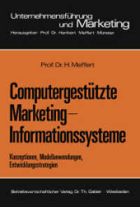 Computergestützte Marketing-Informationssysteme : Konzeptionen, Modellanwendungen, Entwicklungsstrategien (Unternehmensführung und Marketing .1) （1975. 2012. 194 S. 194 S. 6 Abb. 0 mm）
