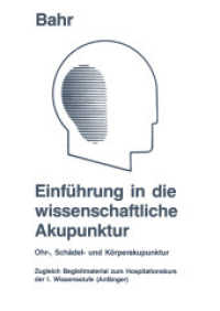 Einführung in die wissenschaftliche Akupunktur : Ohr-， Schädel- und Körperakupunktur ; zugleich Begleitmaterial zum Hospitationskurs der 1. Wissensstufe (Anfänger)