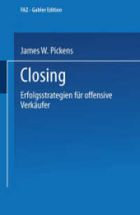 Closing : Erfolgsstrategien für offensive Verkäufer (FAZ - Gabler Edition) （1989. 2014. 319 S. 319 S. 216 mm）
