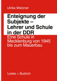 Enteignung der Subjekte — Lehrer und Schule in der DDR : Eine Schule in Mecklenburg von 1945 bis zum Mauerbau (Biographie & Gesellschaft)