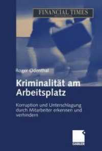 Kriminalität am Arbeitsplatz : Korruption und Unterschlagung durch Mitarbeiter erkennen und verhindern （1. Aufl. 2005. 2006. 256 S. 25 SW-Abb. 244 mm）