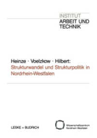 Strukturwandel und Strukturpolitik in Nordrhein-Westfalen : Entwicklungstrends und Forschungsperspektiven (Schriften des Institut Arbeit und Technik .3) （Softcover reprint of the original 1st ed. 1992. 2012. iv, 202 S. IV, 2）