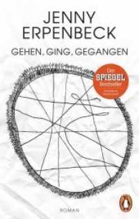 ジェニー・エルペンベック『行く、行った、行ってしまった』（原書）<br>Gehen, ging, gegangen : Roman (Penguin Taschenbuch 10118) （Erstmals im TB. 2017. 352 S. 188 mm）
