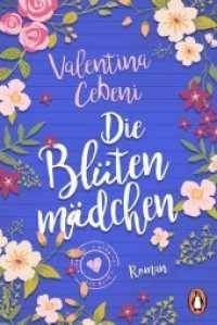 Die Blütenmädchen : Roman (Penguin Taschenbuch 10173) （Deutsche Erstausgabe. 2018. 416 S. 187 mm）