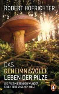 Das geheimnisvolle Leben der Pilze : Die faszinierenden Wunder einer verborgenen Welt (Penguin Taschenbuch .10302) （Erstmals im TB. 2018. 240 S. 16 S. Bildteil farbig. 187 mm）